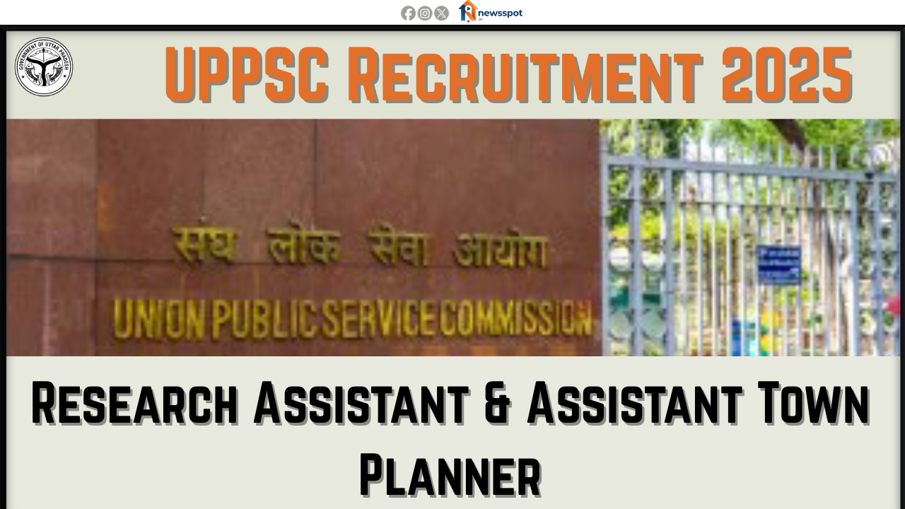 UPPSC Recruitment 2025: Research Assistant & Assistant Town Planner