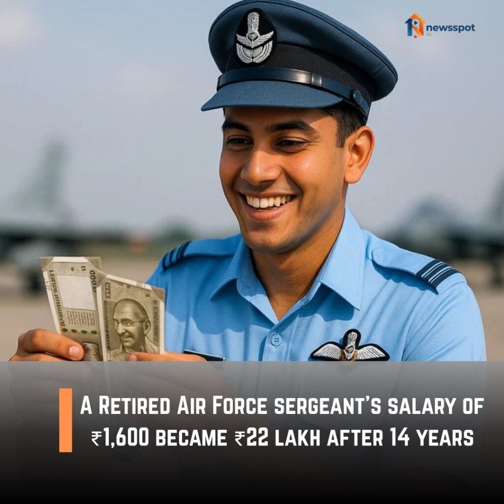 A retired Air Force sergeant's salary of ₹1,600 became ₹22 lakh after 14 years